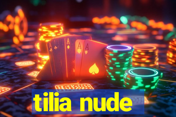 tilia nude